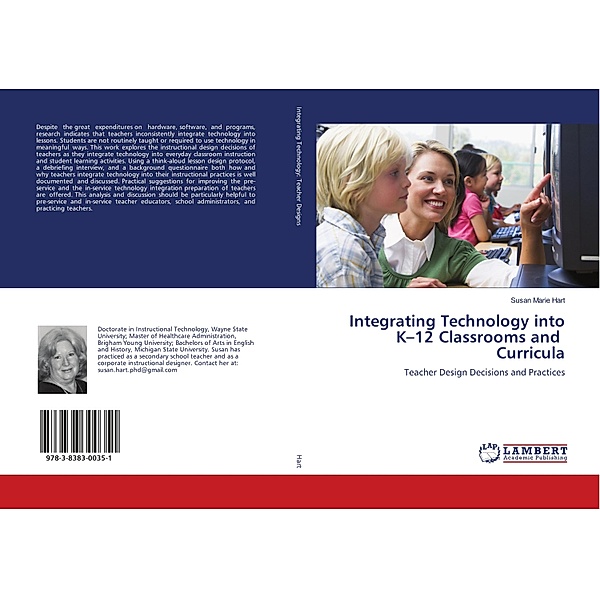 Integrating Technology into K-12 Classrooms and Curricula, Susan Marie Hart