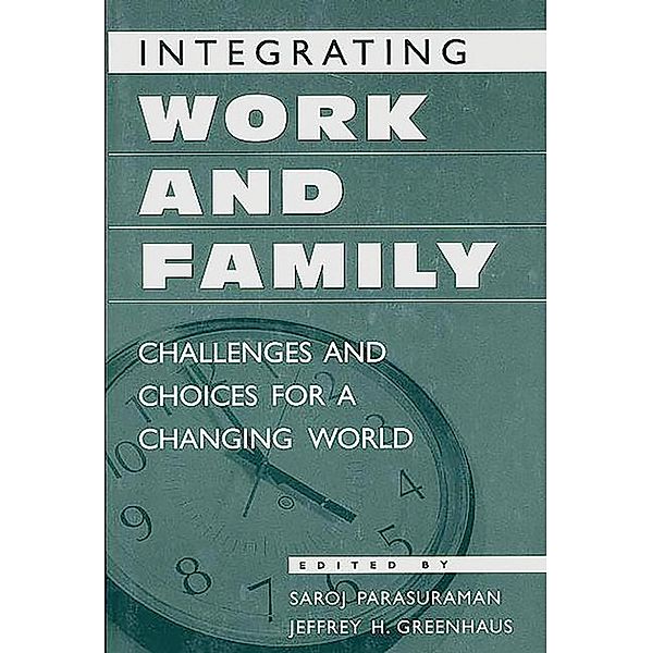 Integrating Work and Family, Jeffrey H. Greenhaus, Saroj Parasuraman