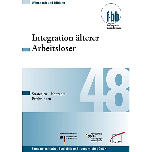 Integration älterer Arbeitsloser / Wirtschaft und Bildung Bd.48, Herbert Loebe, Eckart Severing
