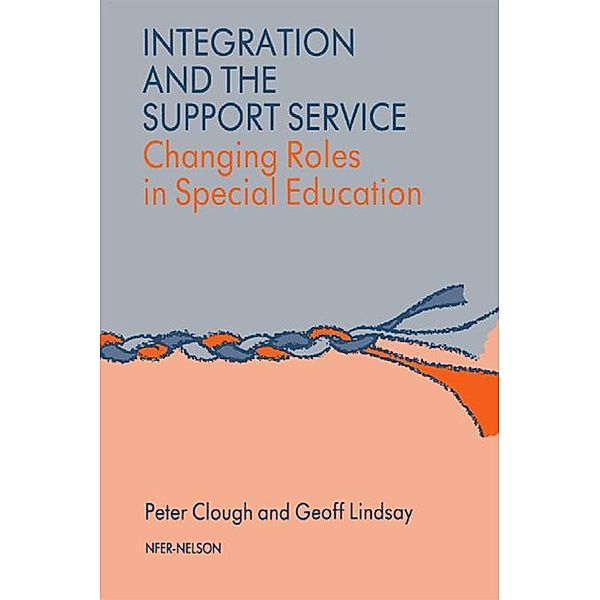 Integration and the Support Service, Peter Clough, Geoff Lindsay