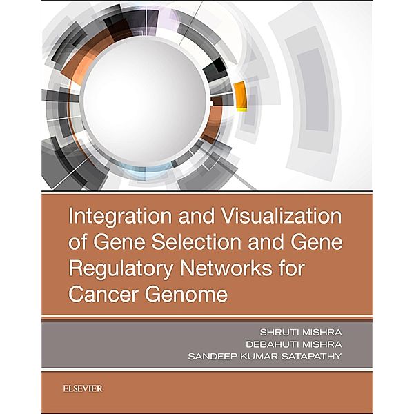 Integration and Visualization of Gene Selection and Gene Regulatory Networks for Cancer Genome, Shruti Mishra, Debahuti Mishra, Sandeep Kumar Satapathy