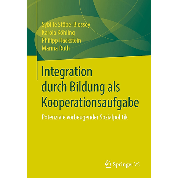 Integration durch Bildung als Kooperationsaufgabe, Sybille Stöbe-Blossey, Karola Köhling, Philipp Hackstein, Marina Ruth