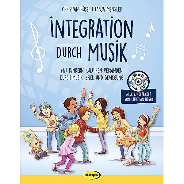 Integration durch Musik, mit CD, Christian Hüser, Tanja Mensler