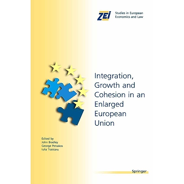 Integration, Growth, and Cohesion in an Enlarged European Union / ZEI Studies in European Economics and Law Bd.7