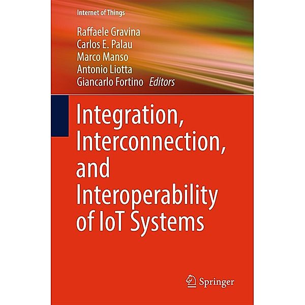 Integration, Interconnection, and Interoperability of IoT Systems / Internet of Things