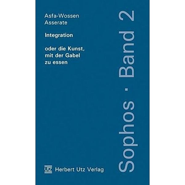 Integration oder die Kunst, mit der Gabel zu essen, Asfa-wossen Asserate