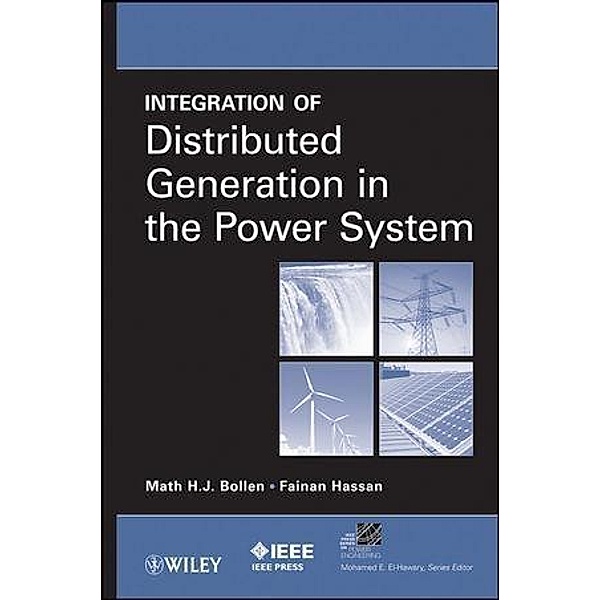 Integration of Distributed Generation in the Power System / IEEE Series on Power Engineering, Math H. Bollen, Fainan Hassan