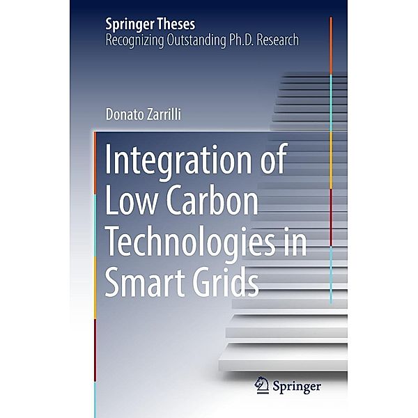 Integration of Low Carbon Technologies in Smart Grids / Springer Theses, Donato Zarrilli