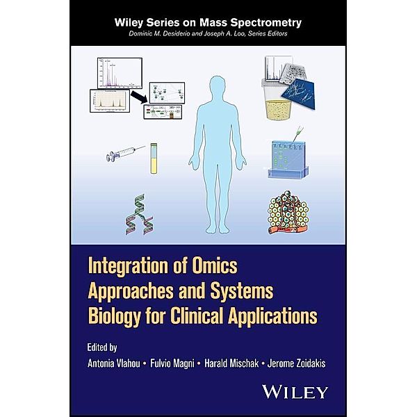 Integration of Omics Approaches and Systems Biology for Clinical Applications / Wiley-Interscience Series on Mass Spectrometry