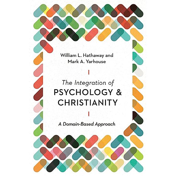 Integration of Psychology and Christianity, William L. Hathaway