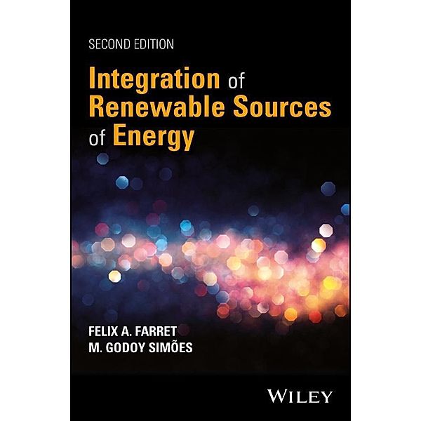 Integration of Renewable Sources of Energy, Felix A. Farret, M. Godoy Simões