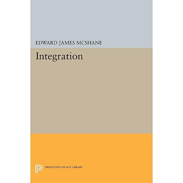 Integration / Princeton Legacy Library Bd.2224, Edward J. Mcshane