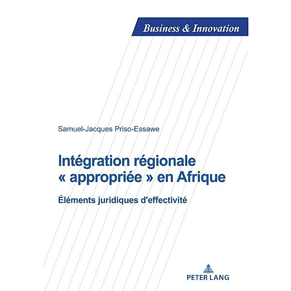 Intégration régionale « appropriée » en Afrique / Business and Innovation Bd.28, Samuel-Jacques Priso Essawe