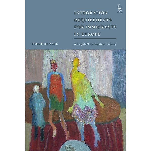 Integration Requirements for Immigrants in Europe, Tamar de Waal