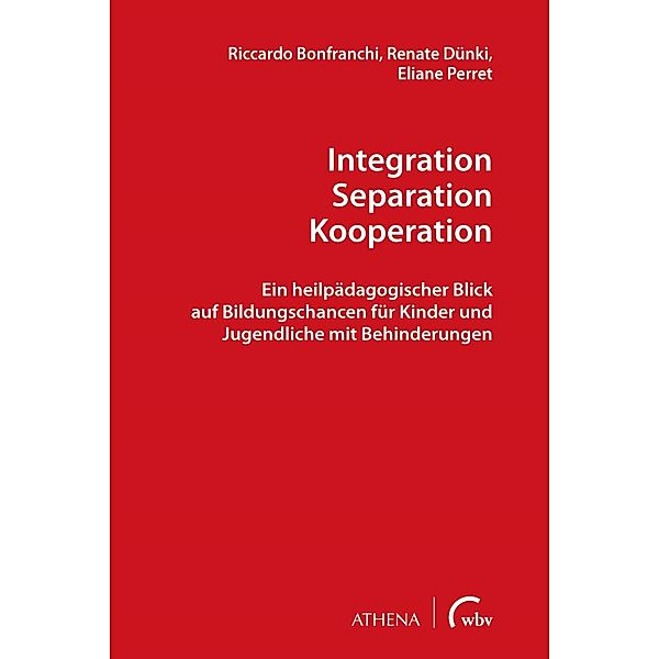 Integration - Separation - Kooperation / Lehren und Lernen mit behinderten Menschen Bd.43, Riccardo Bonfranchi, Renate Dünki, Eliane Perret