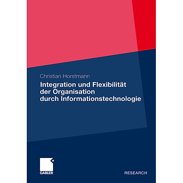 Integration und Flexibilität der Organisation durch Informationstechnologie, Christian Horstmann