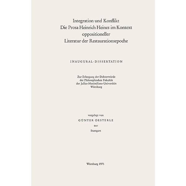 Integration und Konflikt die Prosa Heinrich Heines im Kontext oppositioneller Literatur der Restaurationsepoche, Günter Oesterle