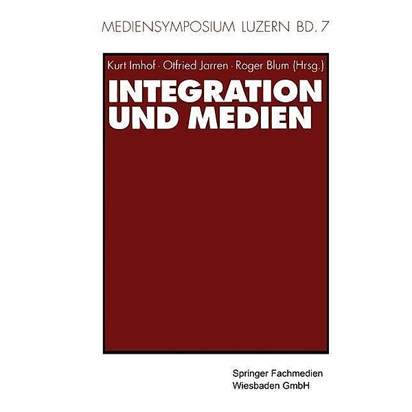 Integration und Medien / Mediensymposium Bd.7