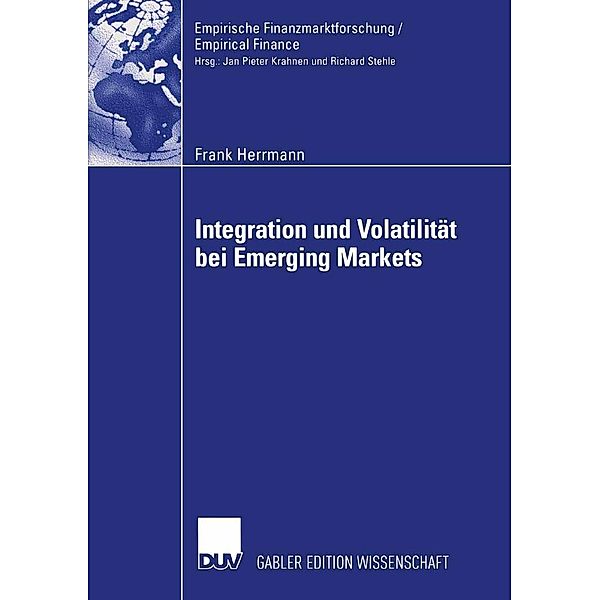 Integration und Volatilität bei Emerging Markets / Empirische Finanzmarktforschung/Empirical Finance, Frank Herrmann