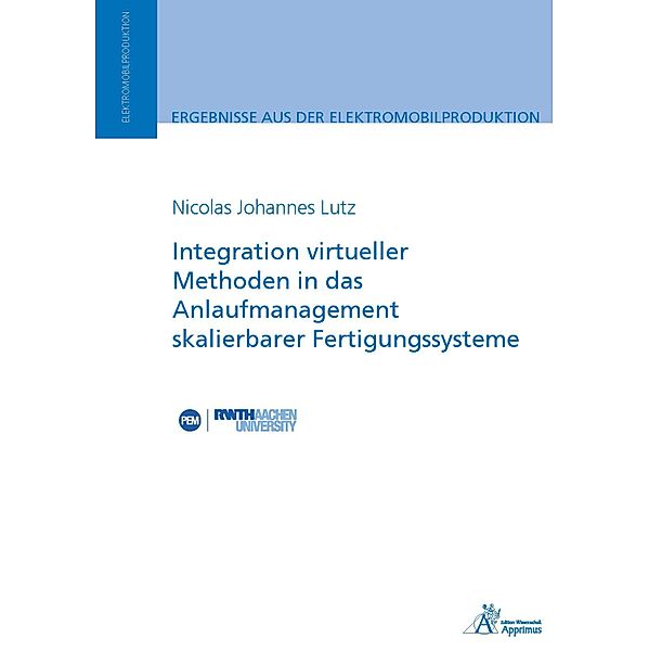 Integration virtueller Methoden in das Anlaufmanagement skalierbarer Fertigungssysteme, Nicolas Johannes Lutz