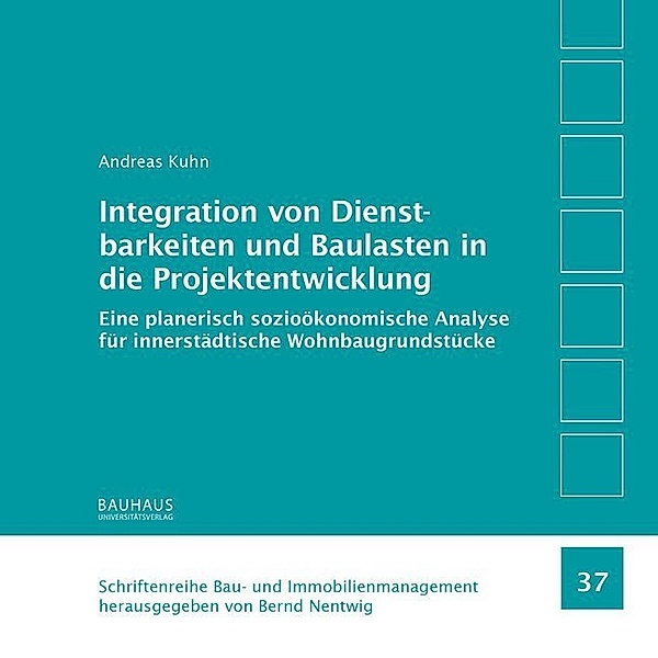 Integration von Dienstbarkeiten und Baulasten in die Projektentwicklung, Andreas Kuhn
