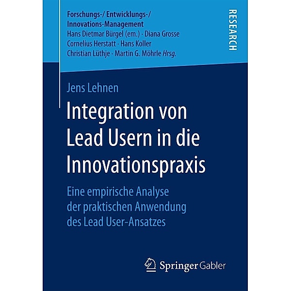 Integration von Lead Usern in die Innovationspraxis / Forschungs-/Entwicklungs-/Innovations-Management, Jens Lehnen