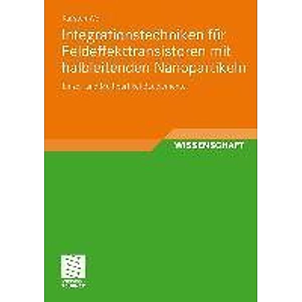 Integrationstechniken für Feldeffekttransistoren mit halbleitenden Nanopartikeln, Karsten Wolff