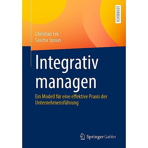 Integrativ managen, Christian Erk, Sascha Spoun