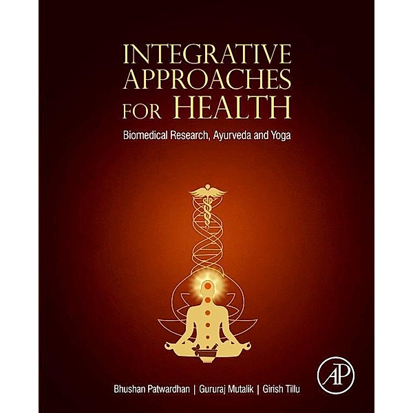 Integrative Approaches for Health, Bhushan Patwardhan, Gururaj Mutalik, Girish Tillu