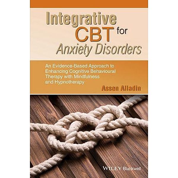 Integrative CBT for Anxiety Disorders, Assen Alladin