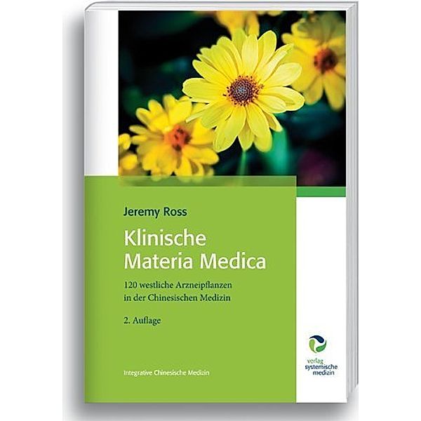 Integrative Chinesische Medizin / Klinische Materia Medica, Jeremy Ross