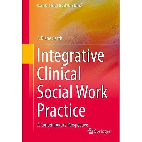Integrative Clinical Social Work Practice, F. Diane Barth