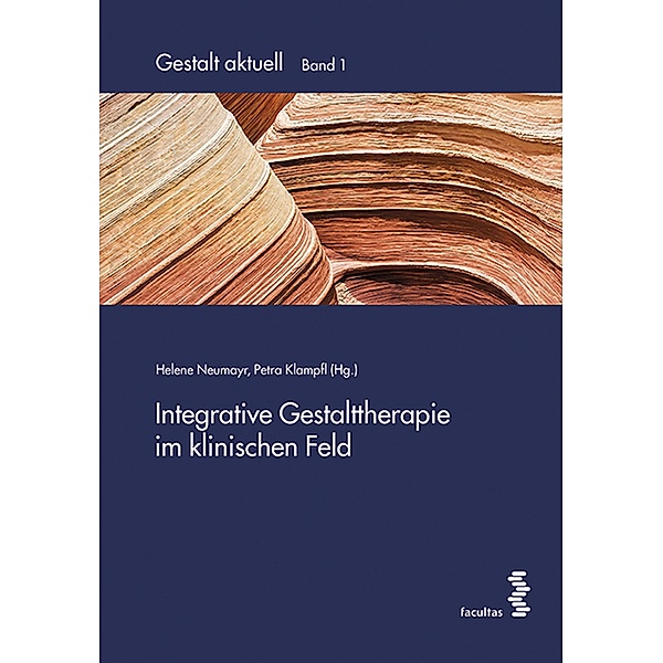 Integrative Gestalttherapie im klinischen Feld / Gestalt aktuell Bd.1, Petra Klampfl, Helene Neumayr