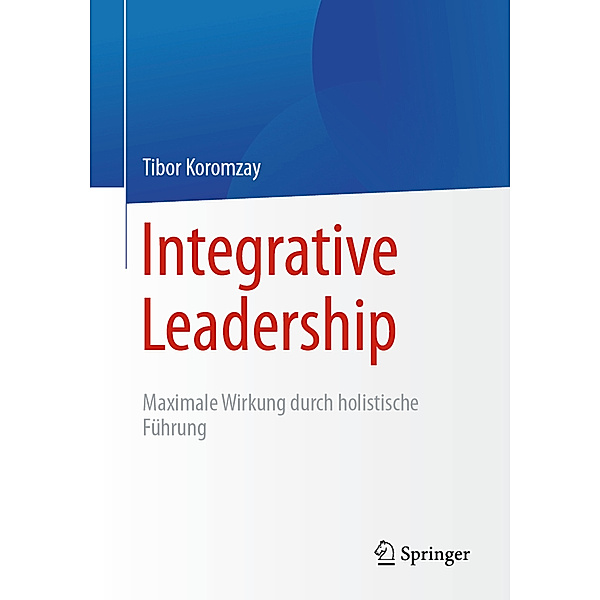 Integrative Leadership, Tibor Koromzay