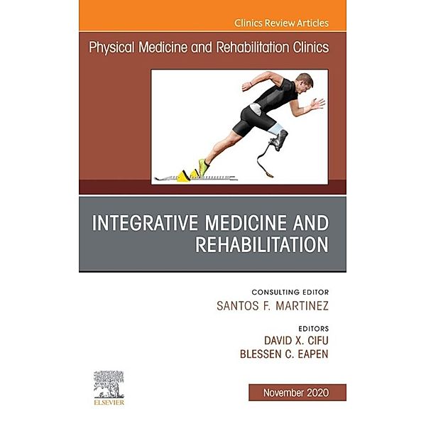 Integrative Medicine and Rehabilitation, An Issue of Physical Medicine and Rehabilitation Clinics of North America, E-Book