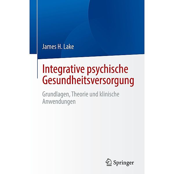 Integrative psychische Gesundheitsversorgung, James H. Lake