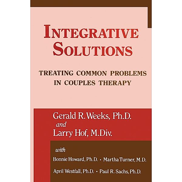 Integrative Solutions, Gerald R. Weeks, Larry Hoff, Martha With Turner, Bonnie Bellamy Howard