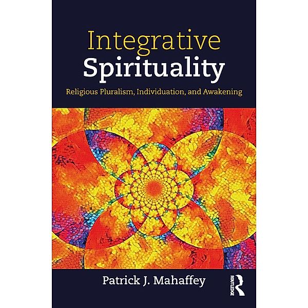 Integrative Spirituality, Patrick J. Mahaffey