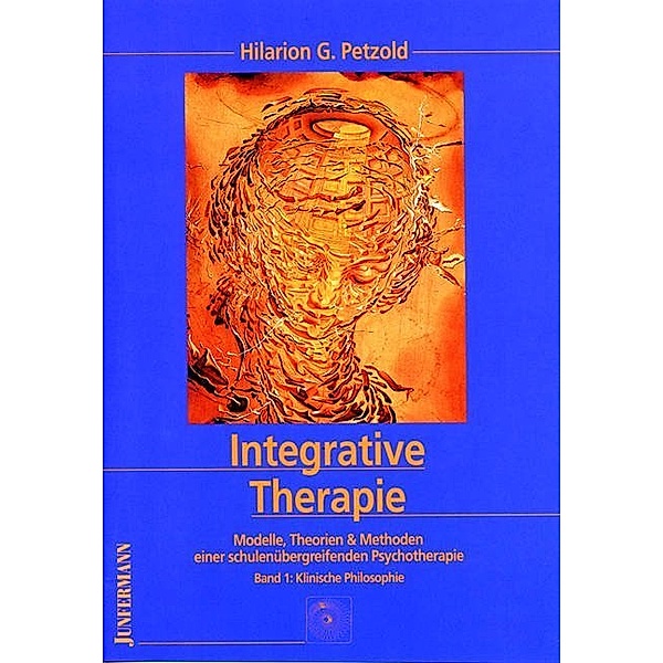 Integrative Therapie, 3 Bde., Hilarion G. Petzold