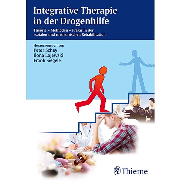 Integrative Therapie in der Drogenhilfe, Peter Schay, Ilona Lojewski, Frank Siegele