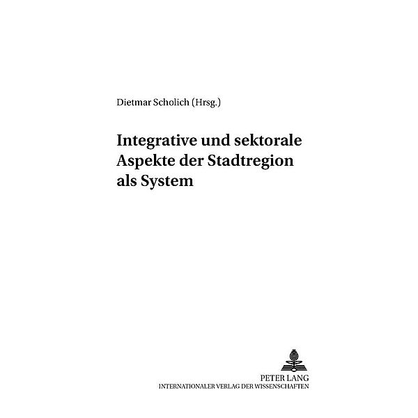 Integrative und sektorale Aspekte der Stadtregion als System
