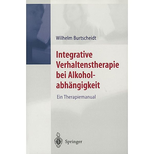 Integrative Verhaltenstherapie bei Alkoholabhängigkeit, Wilhelm Burtscheidt