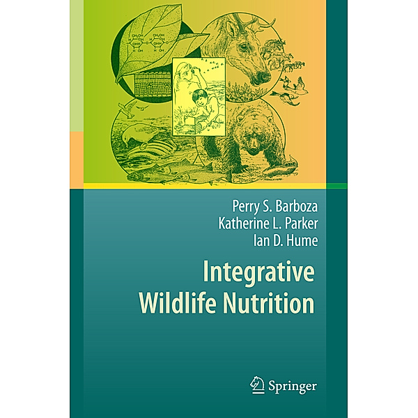 Integrative Wildlife Nutrition, Perry S. Barboza, Katherine L. Parker, Ian D. Hume