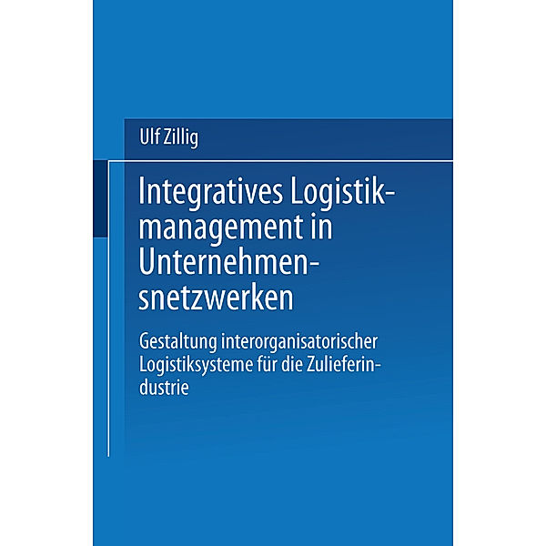 Integratives Logistikmanagement in Unternehmensnetzwerken