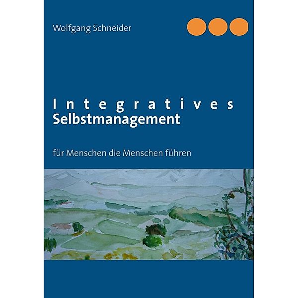 Integratives Selbstmanagement, Wolfgang Schneider