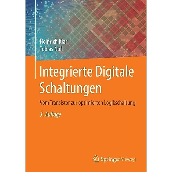 Integrierte Digitale Schaltungen, Heinrich Klar, Tobias Noll