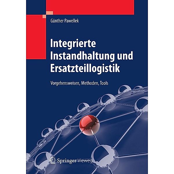 Integrierte Instandhaltung und Ersatzteillogistik, Günther Pawellek