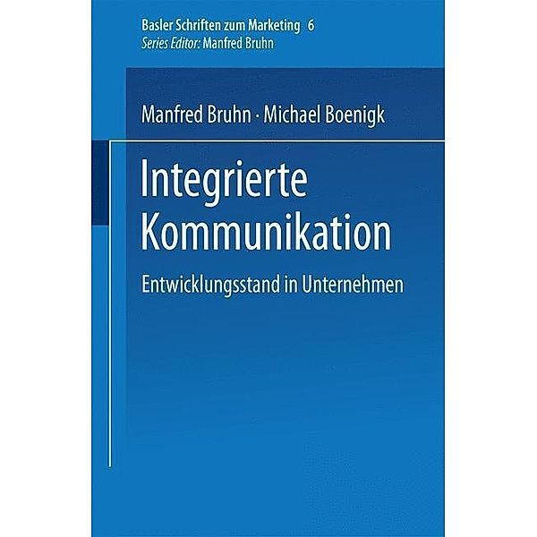 Integrierte Kommunikation / Basler Schriften zum Marketing Bd.6, Manfred Bruhn, Michael Boenigk