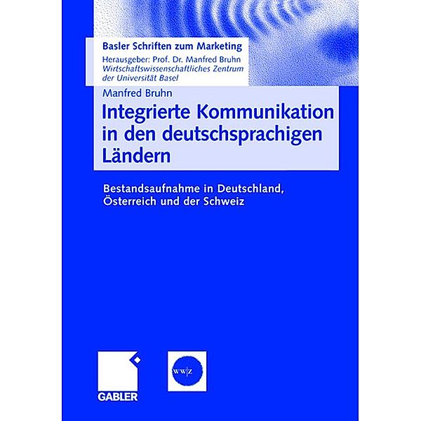 Integrierte Kommunikation in den deutschsprachigen Ländern / Basler Schriften zum Marketing, Manfred Bruhn