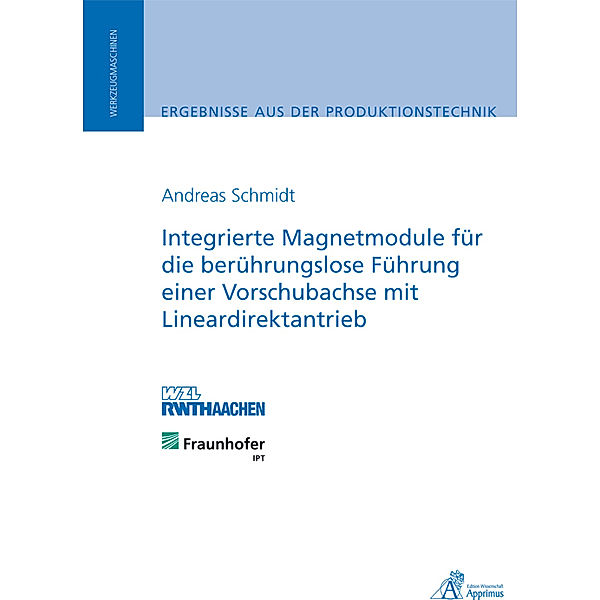Integrierte Magnetmodule für die berührungslose Führung einer Vorschubachse mit Lineardirektantrieb, Andreas Schmidt